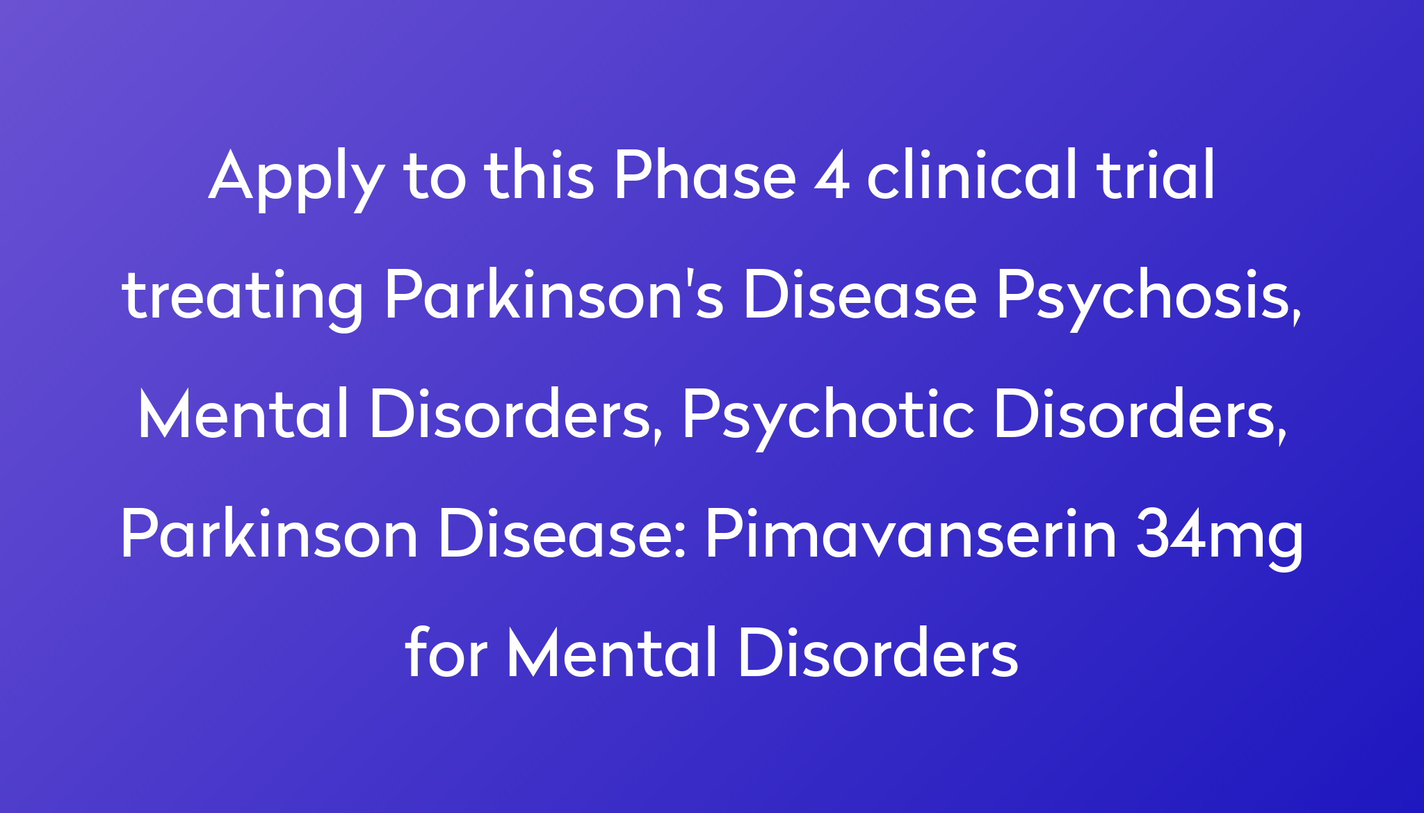 pimavanserin-34mg-for-mental-disorders-clinical-trial-2022-power